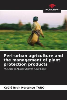 Peri-urban agriculture and the management of plant protection products