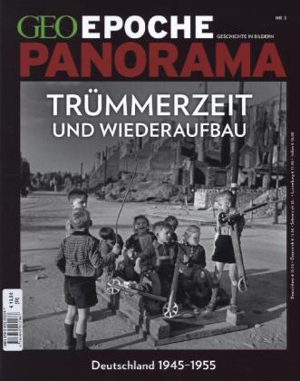 GEO Epoche PANORAMA / GEO Epoche PANORAMA 3/2014 - Trümmerzeit und Wiederaufbau - Deutschland 1945-1
