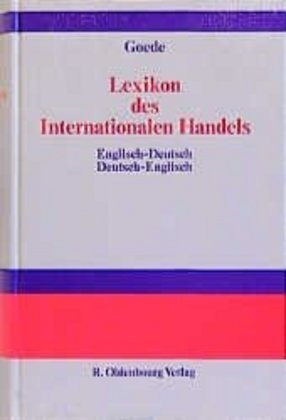 Lexikon des Internationalen Handels, Engl.-Dtsch./Dtsch.-Engl. Dictionary of International Trade, En