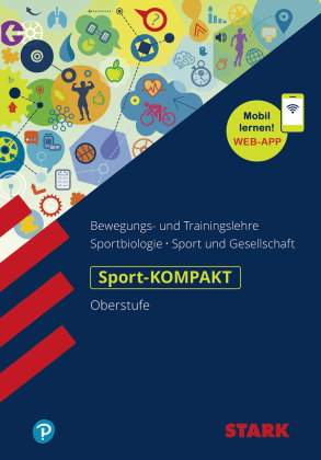 STARK Sport Oberstufe - KOMPAKT - Bewegungs-/Trainingslehre, Sportbiologie, Sport/Gesellschaft
