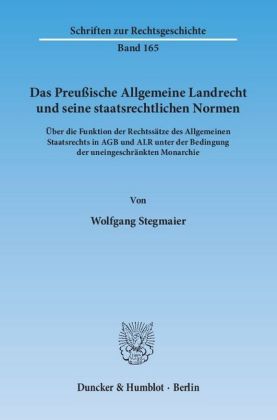Das Preußische Allgemeine Landrecht und seine staatsrechtlichen Normen.