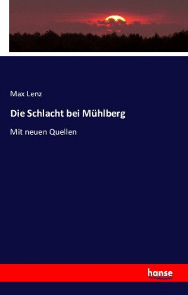 Die Schlacht bei Mühlberg
