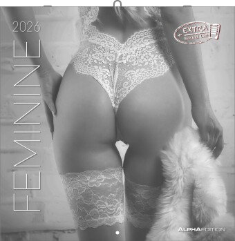 Alpha Edition - Feminine 2026 - Broschürenkalender 30x30 cm - Wandkalender - Für Liebhaber ästhetisc