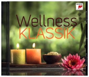 Wellness Klassik, 1 Audio-CD