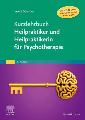 Kurzlehrbuch Heilpraktiker und Heilpraktikerin für Psychotherapie (Inkl. ICD-11-Codes + Hinweisen zu