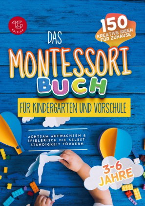 Das Montessori Buch für Kindergarten und Vorschule (S/W-Version)