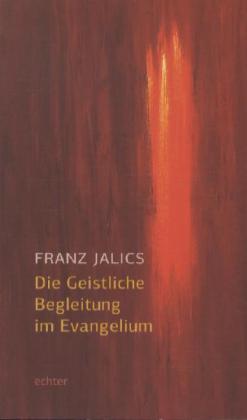 Die Geistliche Begleitung im Evangelium