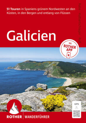 ROTHER Wanderführer Galicien. 51 Touren in Spaniens grünem Nordwesten an den Küsten, in den Bergen u