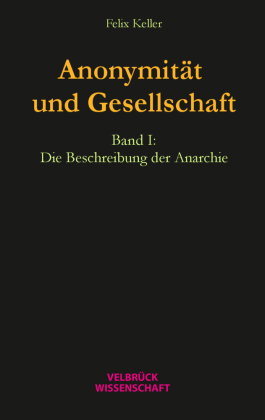 Anonymität und Gesellschaft Bd. I