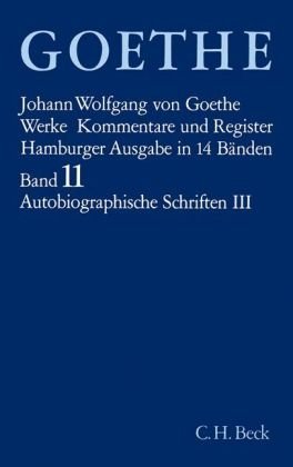 Goethes Werke Bd. 11: Autobiographische Schriften III. Tl.3