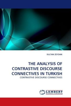 THE ANALYSIS OF CONTRASTIVE DISCOURSE CONNECTIVES IN TURKISH