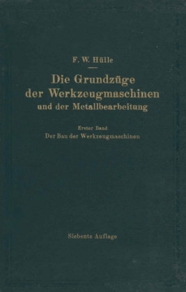 Die Grundzüge der Werkzeugmaschinen und der Metallbearbeitung