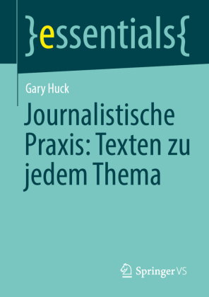 Journalistische Praxis: Texten zu jedem Thema