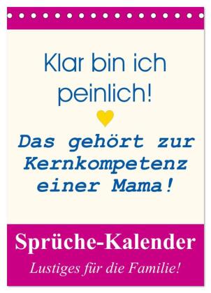 Sprüche-Kalender. Lustiges für die Familie! (Tischkalender 2024 DIN A5 hoch), CALVENDO Monatskalende