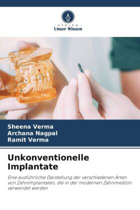 Unkonventionelle Implantate