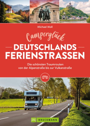 Camperglück Deutschlands Ferienstraßen Die schönsten Traumrouten von der Alpenstraße bis zur Vulkans