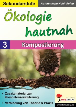 Ökologie hautnah - Band 3: Kompostierung