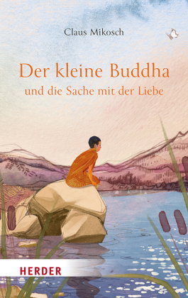 Der kleine Buddha und die Sache mit der Liebe