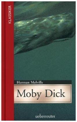 Moby Dick (Klassiker der Weltliteratur in gekürzter Fassung, Bd. ?)