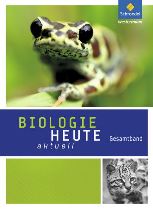 Biologie heute aktuell - Ausgabe 2011 für Realschulen in Nordrhein-Westfalen