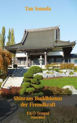 Shinrans Buddhismus der Fremdkraft