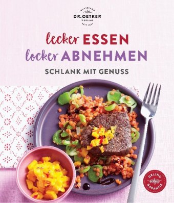 Lecker essen - locker abnehmen