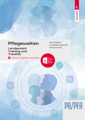 Pflegewelten - Lernbereich Training und Transfer (LTT) PA/PFA (1. ABJ.) Arbeitsbuch für die Pflege(f