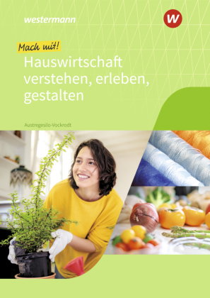 Mach mit! Hauswirtschaft verstehen, erleben, gestalten