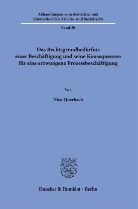 Das Rechtsgrundbedürfnis einer Beschäftigung und seine Konsequenzen für eine erzwungene Prozessbesch