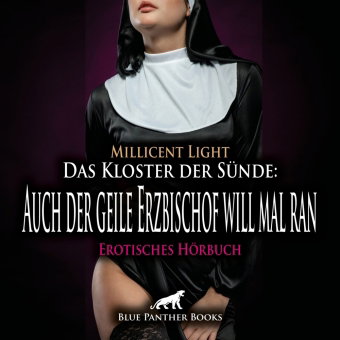 Das Kloster der Sünde: Auch der geile Erzbischof will mal ran | Erotik Audio Story | Erotisches Hörb
