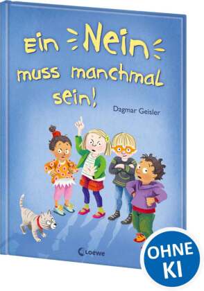 Ein Nein muss manchmal sein! (Starke Kinder, glückliche Eltern)