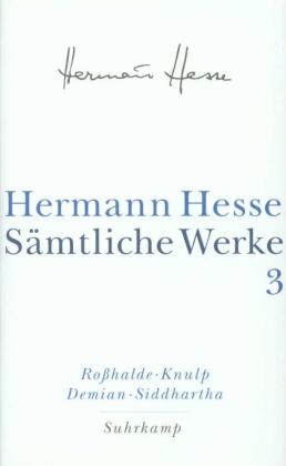 Roßhalde. Knulp. Demian. Siddhartha