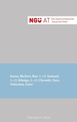 NGÜ AT: Die Geschichtsbücher: Josua - Ester