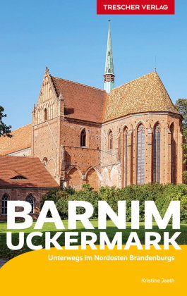TRESCHER Reiseführer Barnim und Uckermark