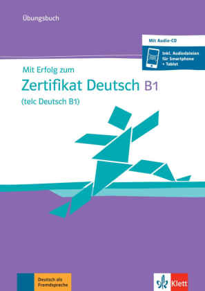 Mit Erfolg zum Zertifikat Deutsch B1 (telc Deutsch B1) - Übungsbuch