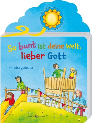 So bunt ist deine Welt, lieber Gott