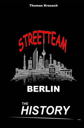 Streetteam Berlin - The History