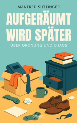 Aufgeräumt wird später