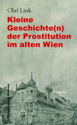 Kleine Geschichte(n) der Prostitution im alten Wien