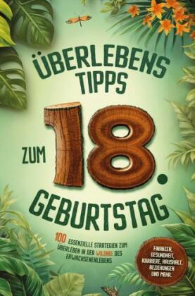 Überlebenstipps zum 18. Geburtstag