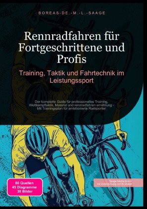 Rennradfahren für Fortgeschrittene und Profis: Training, Taktik und Fahrtechnik im Leistungssport