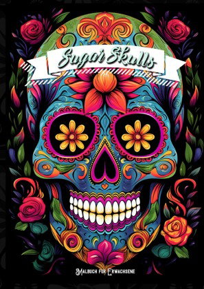 Sugar Skulls Malbuch für Ewachsene