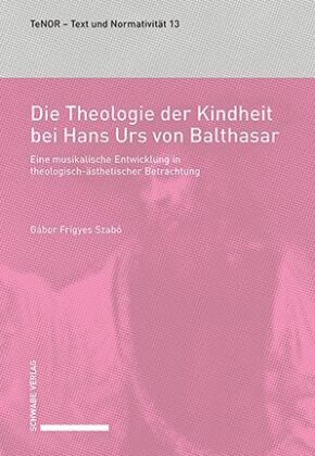 Die Theologie der Kindheit bei Hans Urs von Balthasar