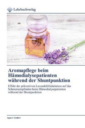 Aromapflege beim Hämodialysepatienten während der Shuntpunktion