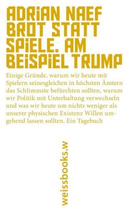 Brot statt Spiele. Am Beispiel Trump