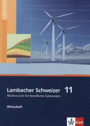 Lambacher Schweizer Mathematik berufliches Gymnasium 11 Wirtschaft. Ausgabe Niedersachsen und Nordrh