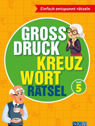 Großdruck Kreuzworträtsel Band 5 - Rätselbuch für Senioren & Rentner mit großer Schrift