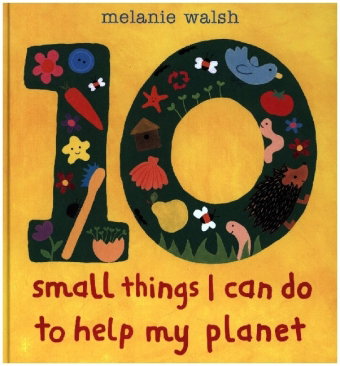 Ten Small Things I Can Do to Help My Planet