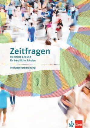 Zeitfragen. Politische Bildung für berufliche Schulen, m. 1 Beilage