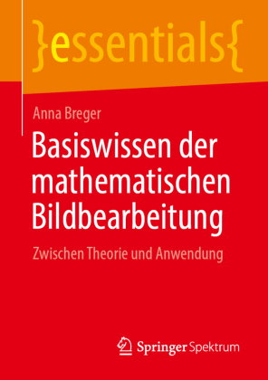 Basiswissen der mathematischen Bildbearbeitung